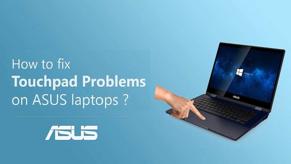 How To Fix Asus Touchpad Not Working Properly?